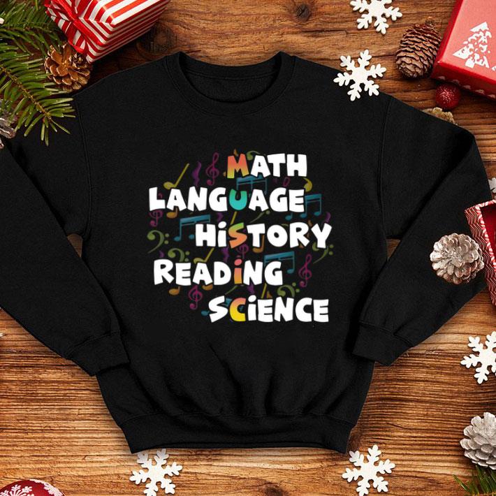 Music Math Language History Reading Science shirt