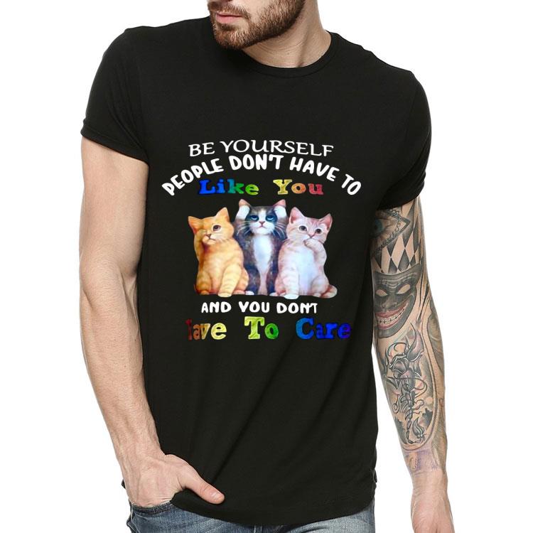 a0f47cf9 cat be yourself people don t have to like you and you don t have to care shirt 4 - Cat Be Yourself People Don’t Have To Like You And You Don’t Have To Care Shirt