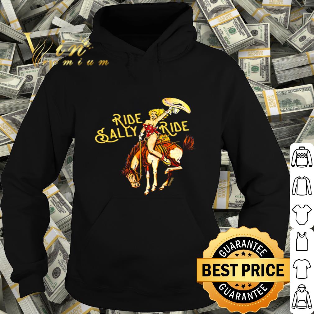 Riding horse Ride Sally Ride shirt