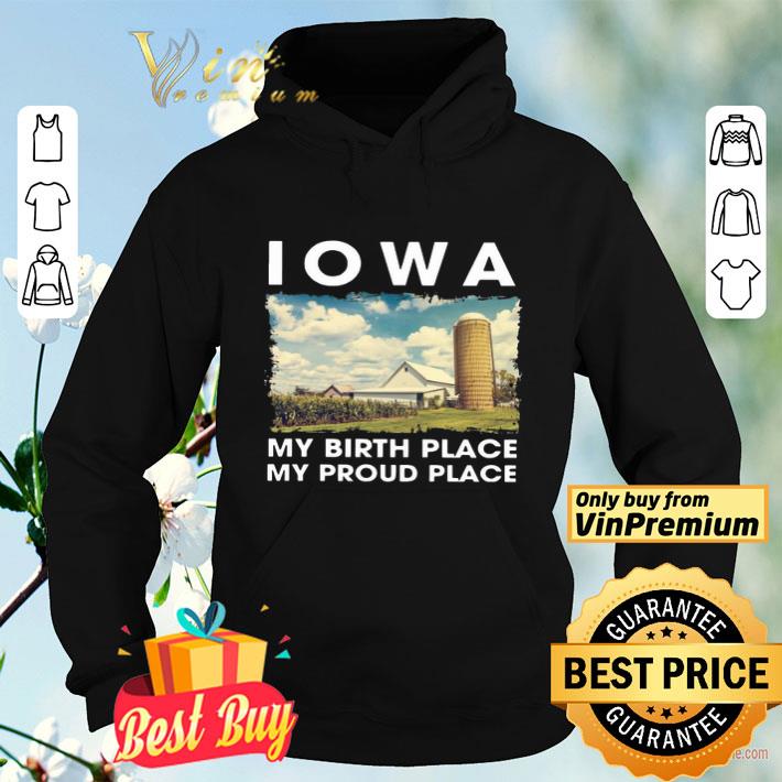a216b3f9 iowa my birth place my proud place shirt 4 - IOWA My Birth Place My Proud Place shirt