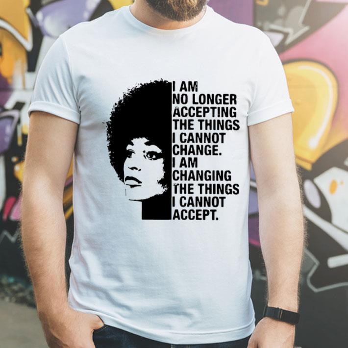 Angela Davis I Am No Longer Accepting The Things I Cannot Change shirt
