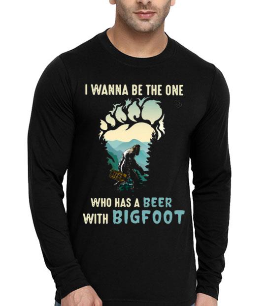 a5c29b08 i wanna be the one who has a beer with bigfoot shirt 4 - I Wanna Be The One Who Has A Beer With Bigfoot Shirt