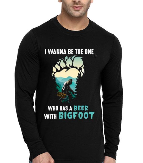 a6dd2e3e i wanna be the one who has a beer with bigfoot shirt 4 - I Wanna Be The One Who Has A Beer With Bigfoot Shirt