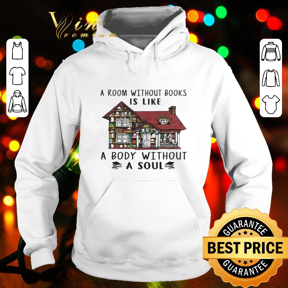 A Room Without Books Is Like A Body Without A Soul shirt