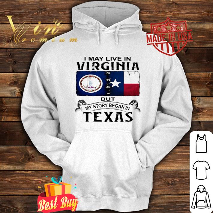 I may live in virginia but my story began in texas shirt