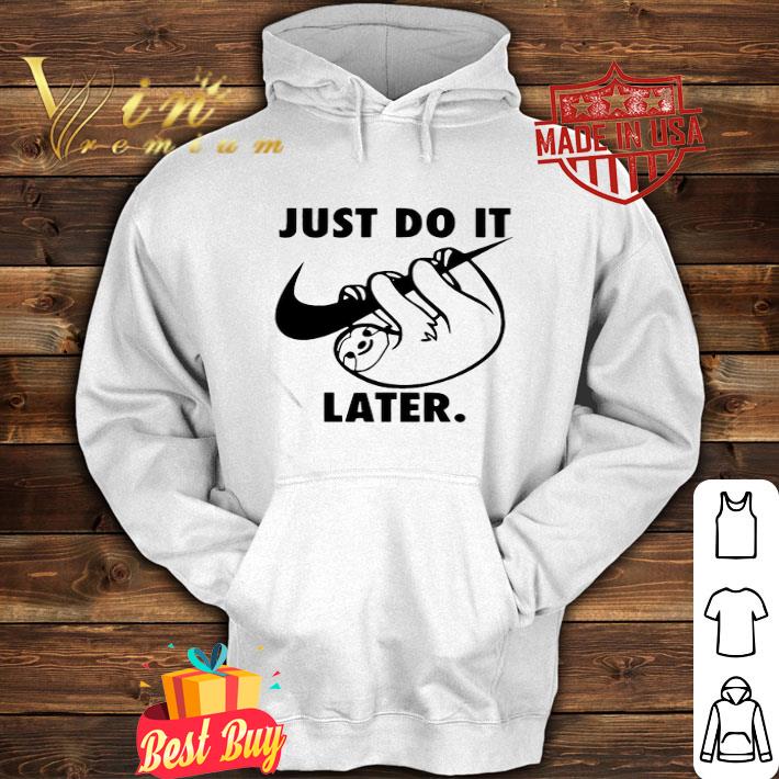 Sloth Nike Logo Just Do It Later shirt