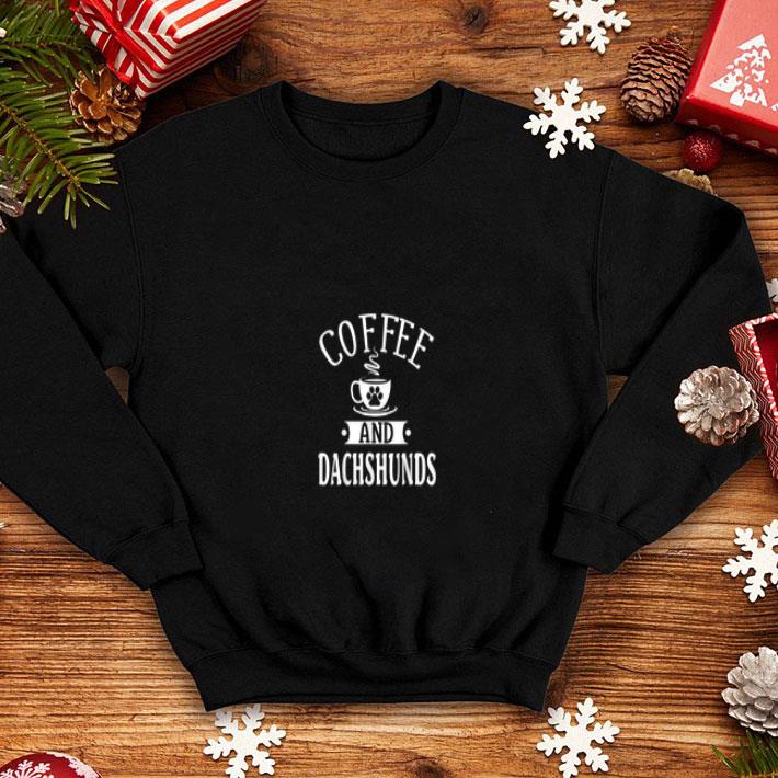 Coffee And Dachshunds shirt 12 Coffee And Dachshunds shirt