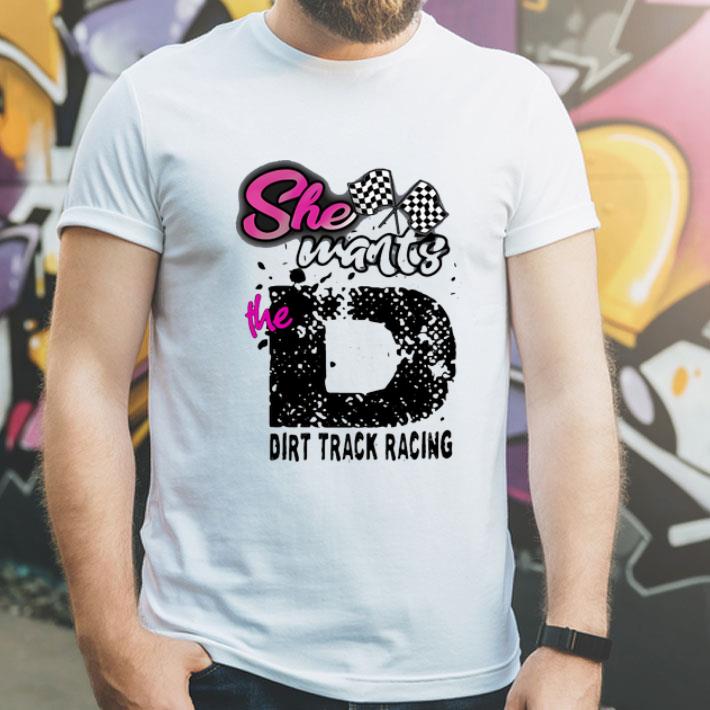 aaf2a89e she wants the d dirt track racing shirt 4 - She Wants The D Dirt Track Racing shirt