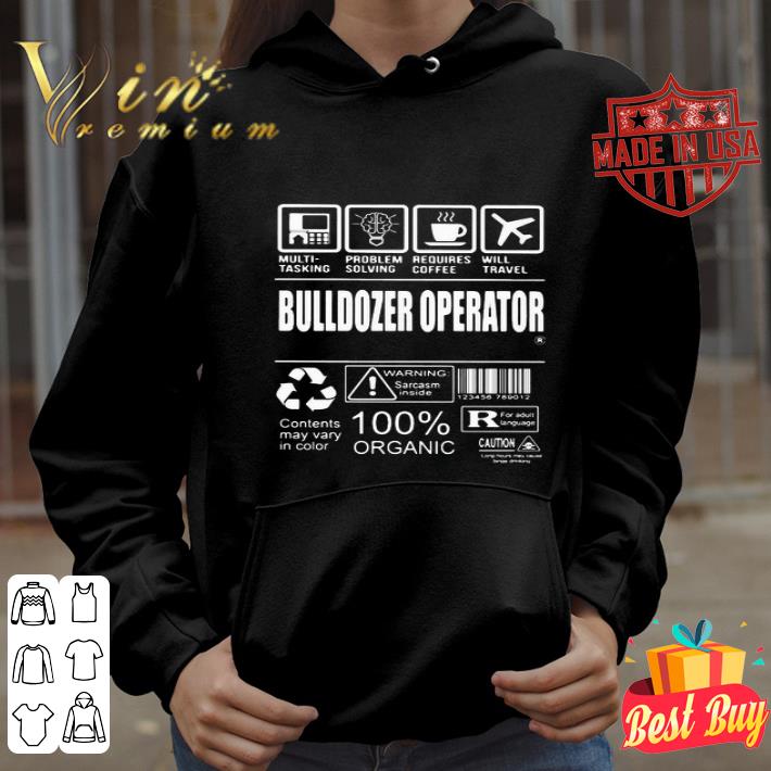 Bulldozer Operator Multi Tasking Problem Solving Requires Coffee Will Travel shirt