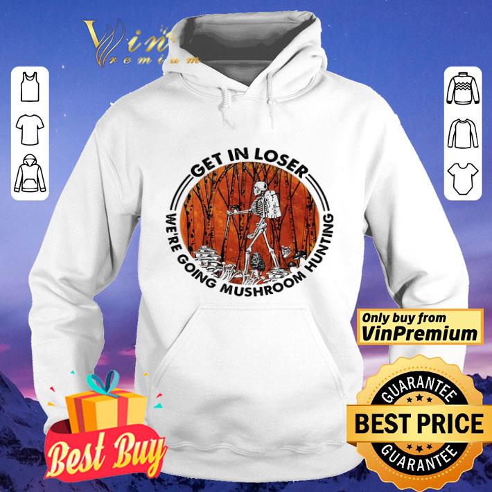 Skeleton get in loser we’re going mushroom hunting sunset shirt ab54b889 skeleton get in loser we re going mushroom hunting sunset shirt 4 - Skeleton get in loser we’re going mushroom hunting sunset shirt