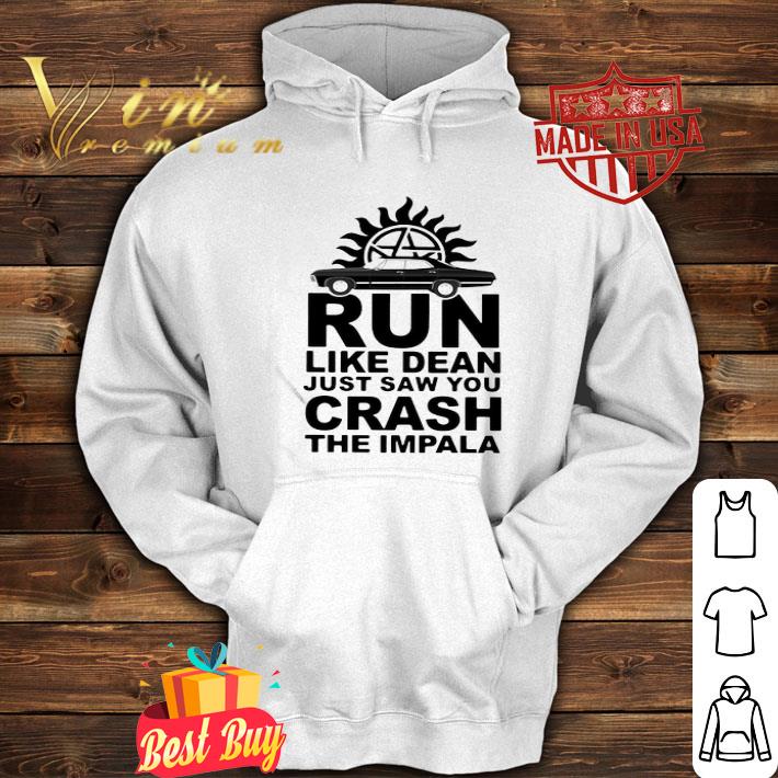 Supernatural run like dean just saw you crash the impala shirt ac4319d3 supernatural run like dean just saw you crash the impala shirt 4 - Supernatural run like dean just saw you crash the impala shirt