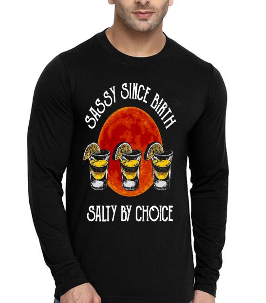 Sassy Since Birth Salty By Choice Shirt