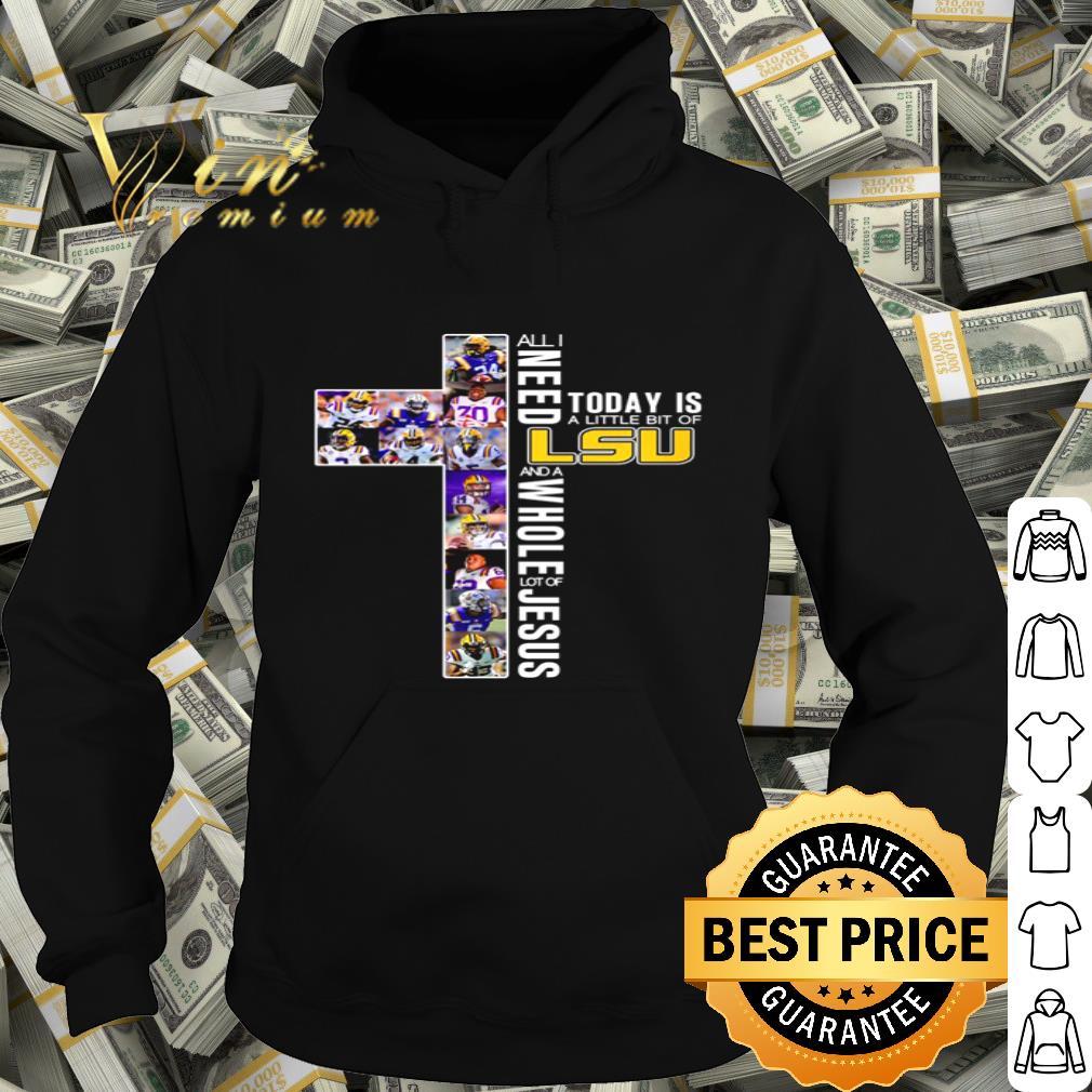 ae8c621d all i need today is a little bit of lsu tigers nfl and jesus shirt 4 - All I need today is a little bit of LSU Tigers NFL and Jesus shirt