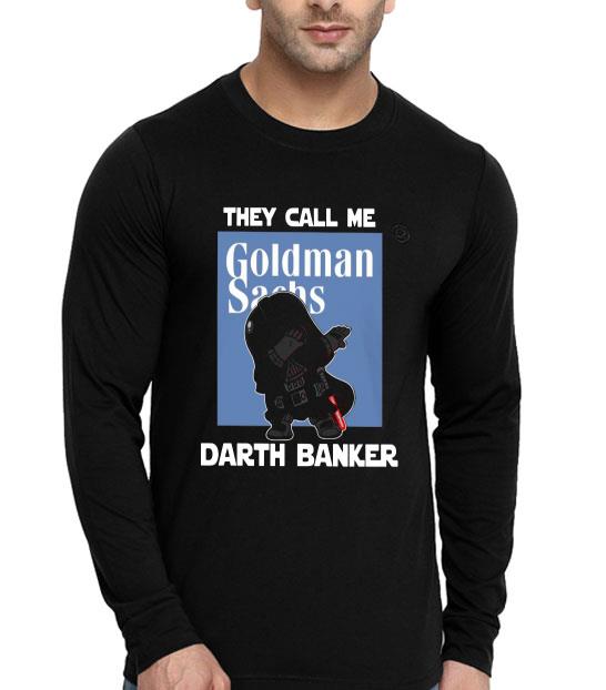 b1c4b4c6 star war darth vader they call me darth banker goldman sachs shirt 4 - Star War Darth Vader They Call Me Darth Banker Goldman Sachs Shirt