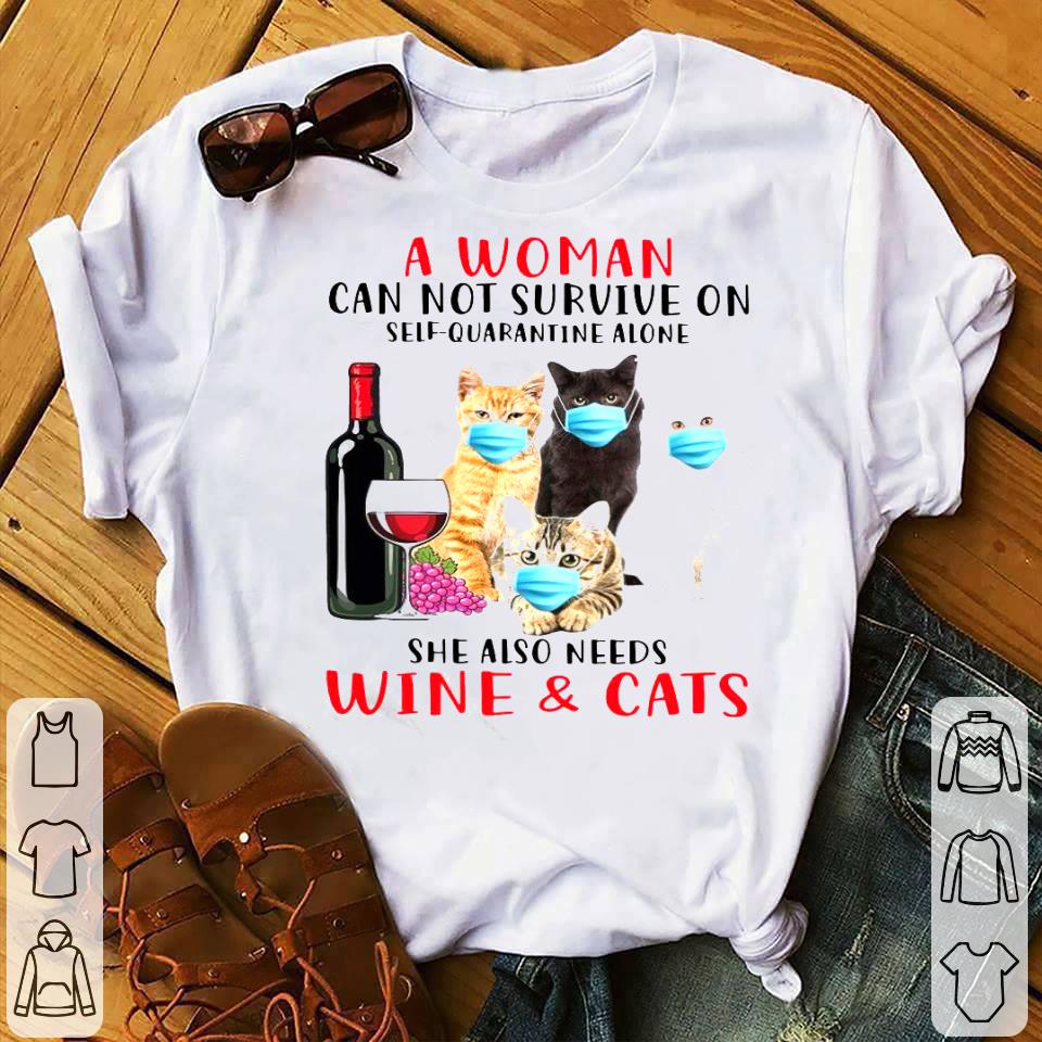 A Woman Can Not Survive On Self-Quarantine Alone She Also Needs Wine And Cats Shirt 10 A Woman Can Not Survive On Self-Quarantine Alone She Also Needs Wine And Cats Shirt