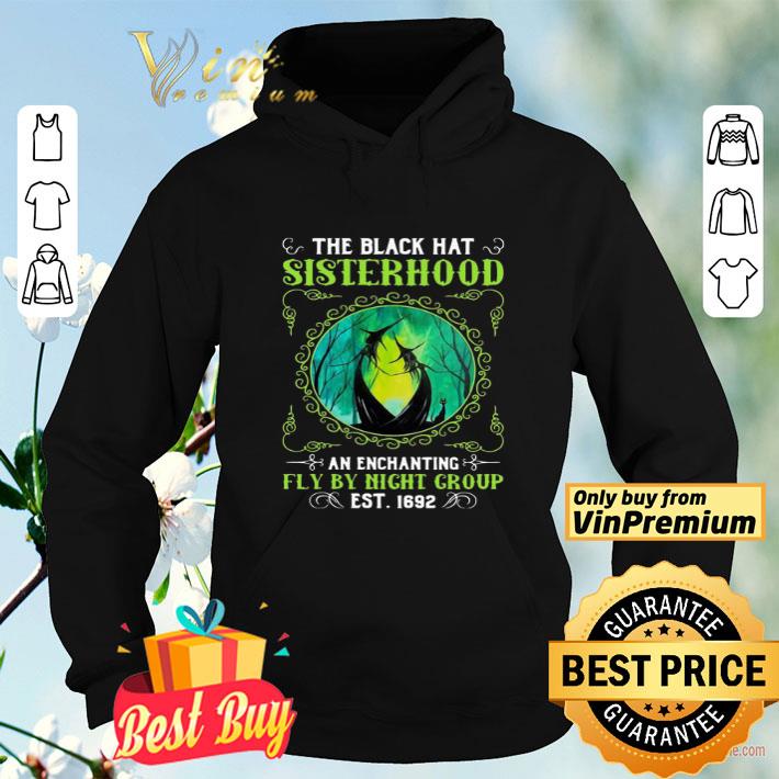 The Black Hat Sisterhood An Enchanting Fly By Night Group Est.1692 shirt b287bee4 the black hat sisterhood an enchanting fly by night group est 1692 shirt 4 - The Black Hat Sisterhood An Enchanting Fly By Night Group Est.1692 shirt