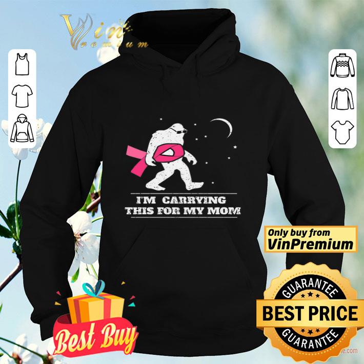 b356ca82 bigfoot breast cancer awareness i m carrying this for my mom shirt 4 - Bigfoot Breast Cancer Awareness I'm Carrying This For My Mom shirt