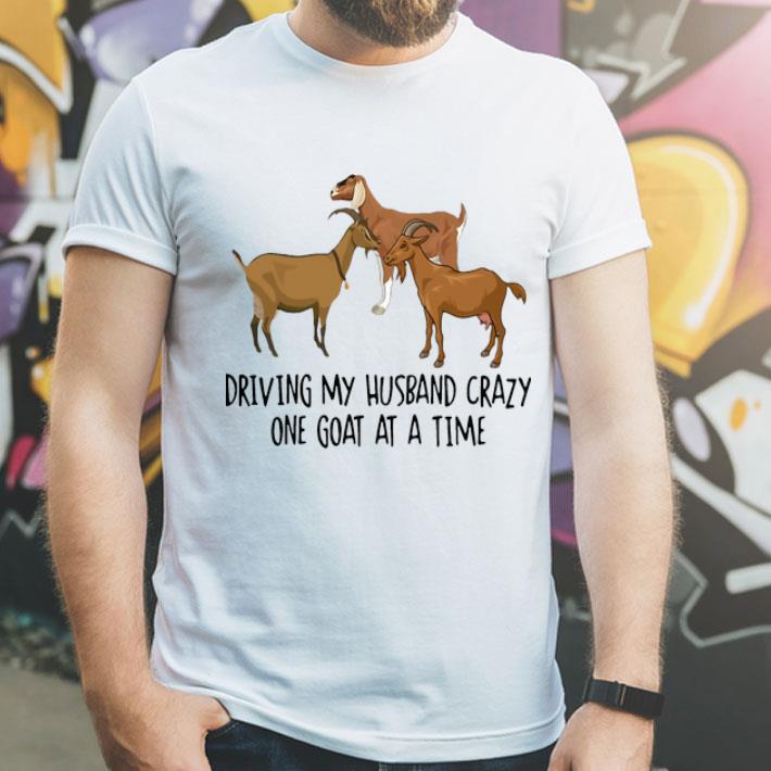 Driving My Husband Crazy One Goat At A Time shirt 1 Driving My Husband Crazy One Goat At A Time shirt