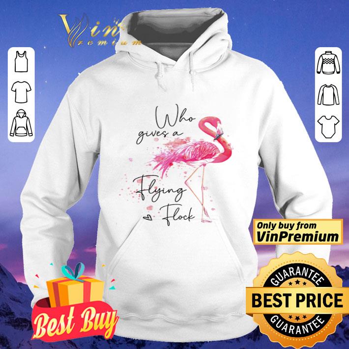 Flamingo who gives a flying flock shirt