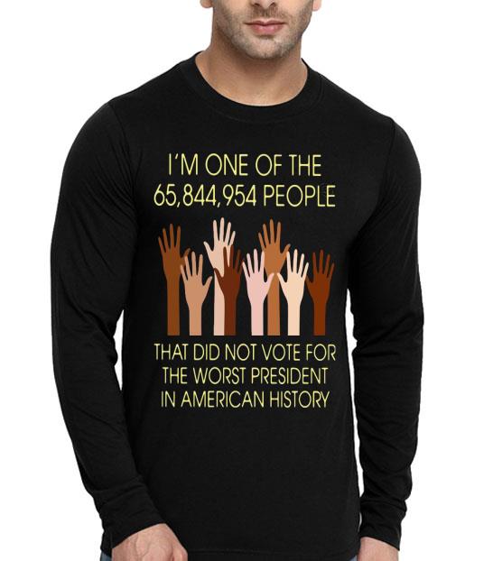 I’m One Of The 65,844,954 People That Did Not Vote For The Worst President In American History Shirt b677254d i m one of the 65 844 954 people that did not vote for the worst president in american history shirt 4 - I’m One Of The 65,844,954 People That Did Not Vote For The Worst President In American History Shirt