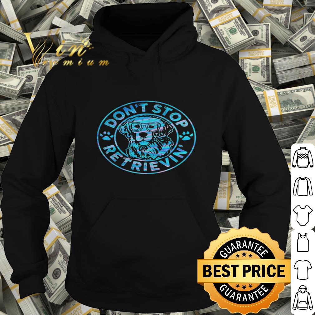 Don’t Stop Retrievin Golden Retriever Dog Paw shirt