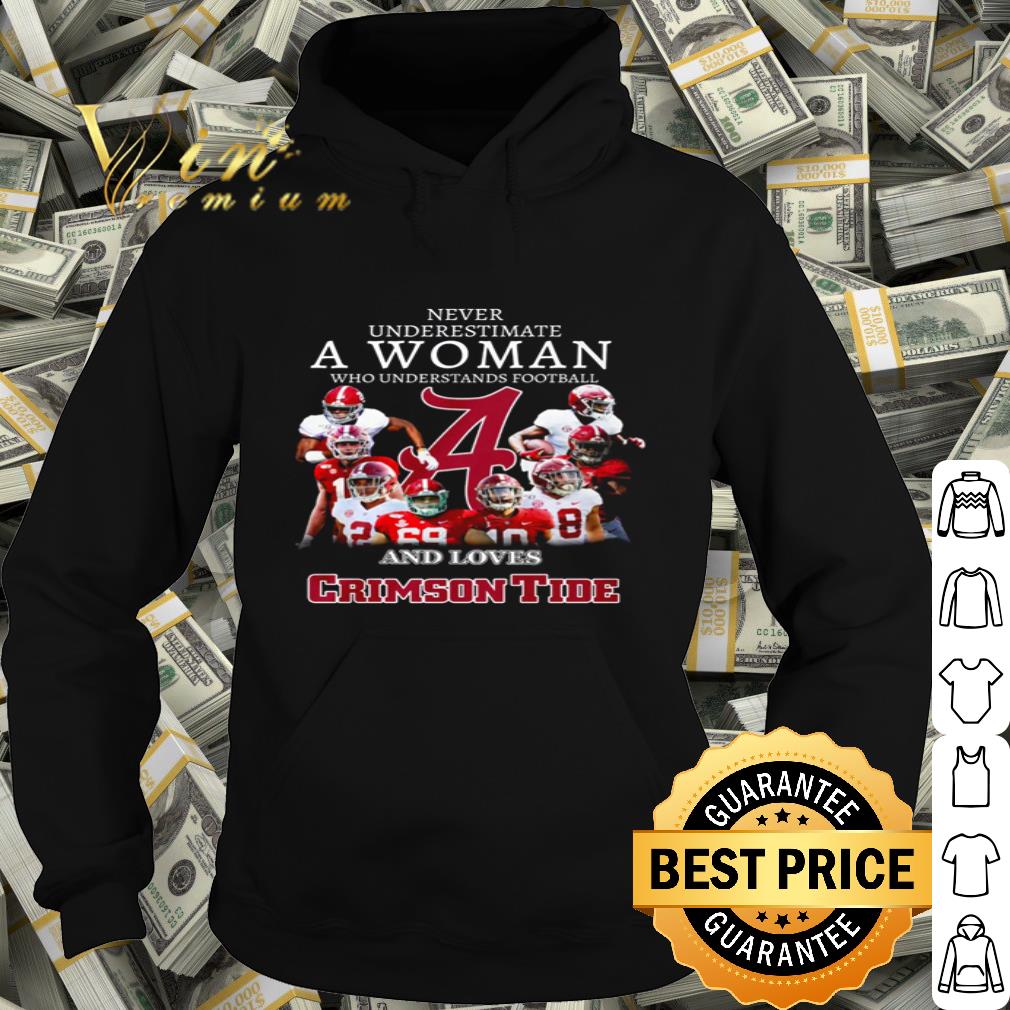 Never underestimate a woman who understands football Crimson Tide shirt
