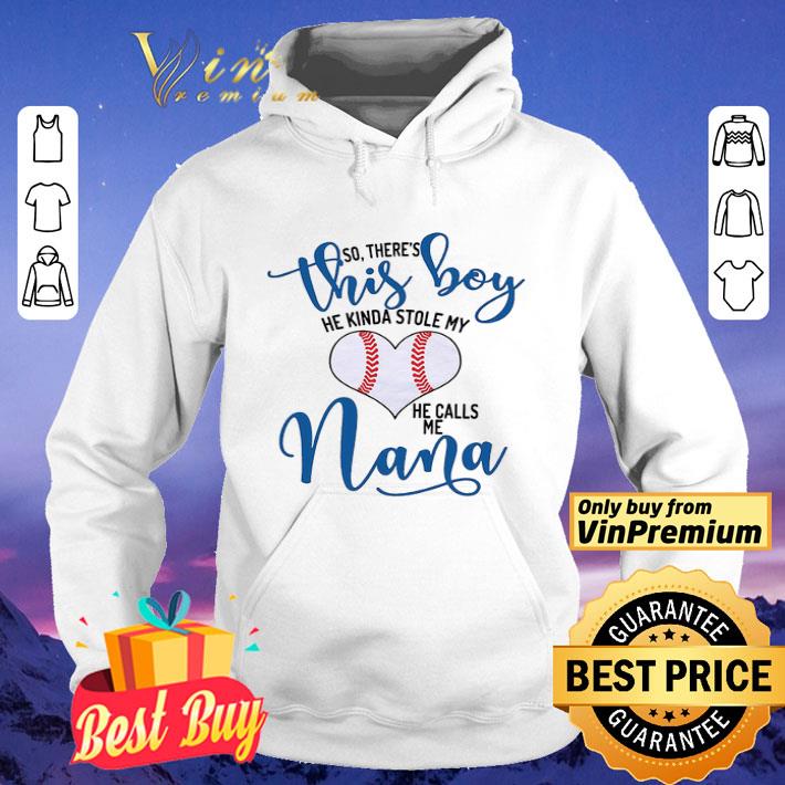 So There's This Boy He Kinda Stole My Heart He Calls Me Nana shirt