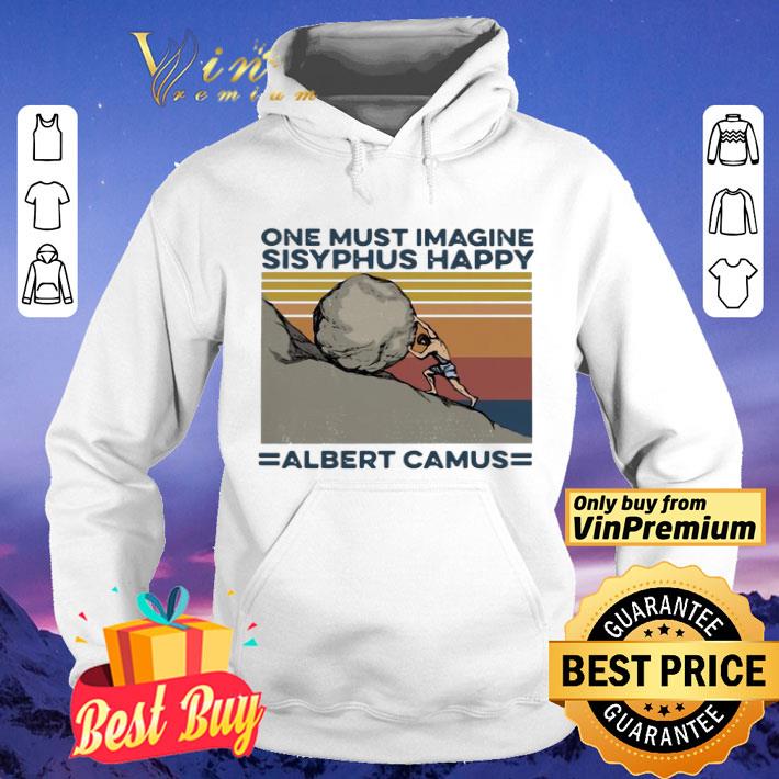 One Must Imagine Sisyphus Happy Albert Camus Vintage shirt b89217dc one must imagine sisyphus happy albert camus vintage shirt 4 - One Must Imagine Sisyphus Happy Albert Camus Vintage shirt