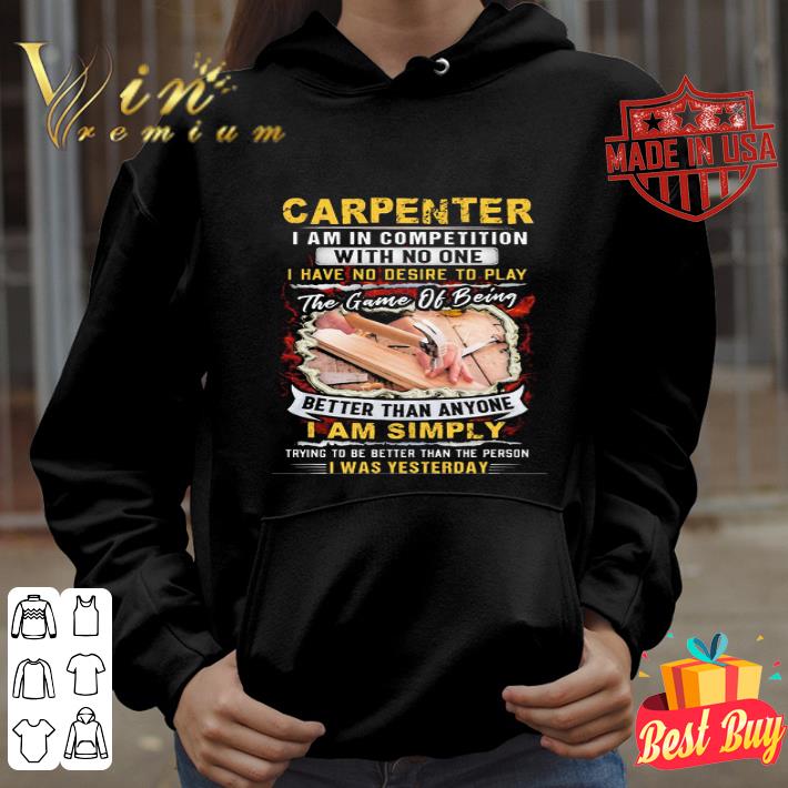 Carpenter I Am In Competition With No One I Have No Desire To Play shirt b89d90dd carpenter i am in competition with no one i have no desire to play shirt 4 - Carpenter I Am In Competition With No One I Have No Desire To Play shirt