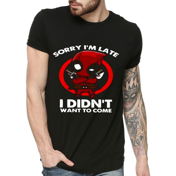 Deadpool Sorry I’m Late I Didn’t Want To Come Shirt b946e370 deadpool sorry i m late i didn t want to come shirt 4 - Deadpool Sorry I’m Late I Didn’t Want To Come Shirt