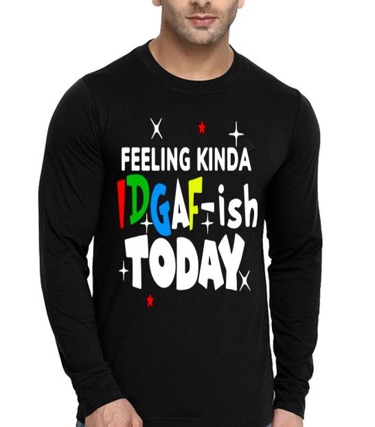 Feeling Kinda Idgaf Ish Today Shirt ba52c81b feeling kinda idgaf ish today shirt 4 - Feeling Kinda Idgaf Ish Today Shirt