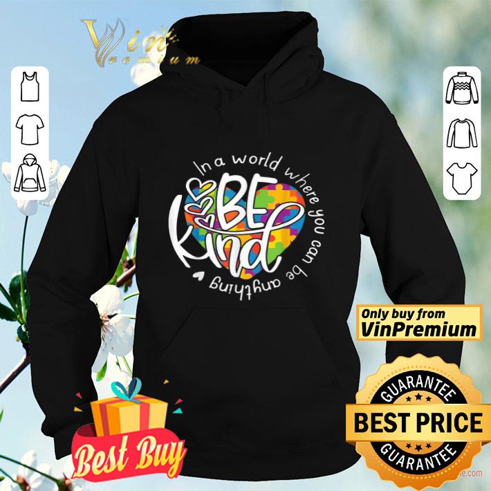 bb02400f in a world where you can be anything be kind heart autism awareness shirt 4 - In A World Where You Can Be Anything Be Kind Heart Autism Awareness shirt