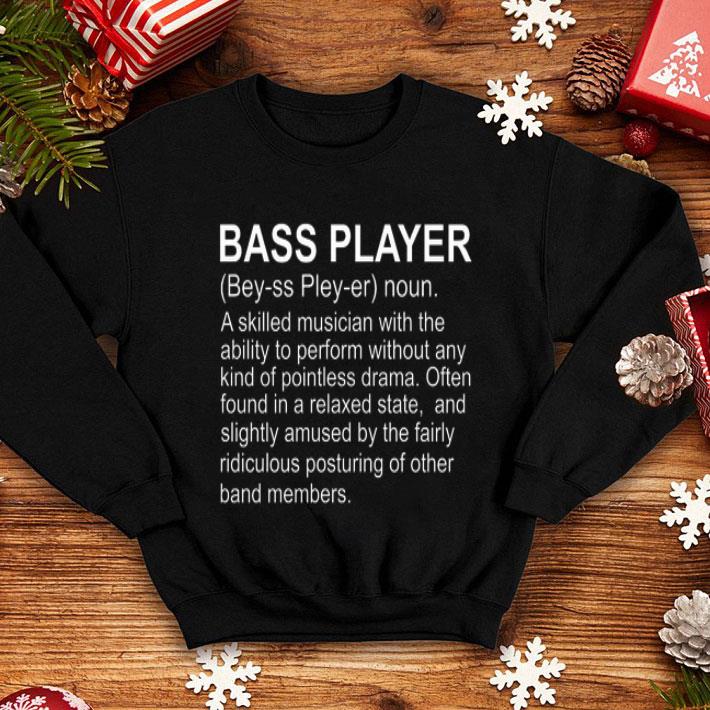 Bass Player Definition A Skilled Musician With The Ability shirt bb537c22 bass player definition a skilled musician with the ability shirt 4 - Bass Player Definition A Skilled Musician With The Ability shirt