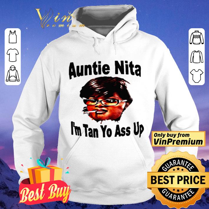 Auntie Nita I’m Tan Yo Ass Up shirt