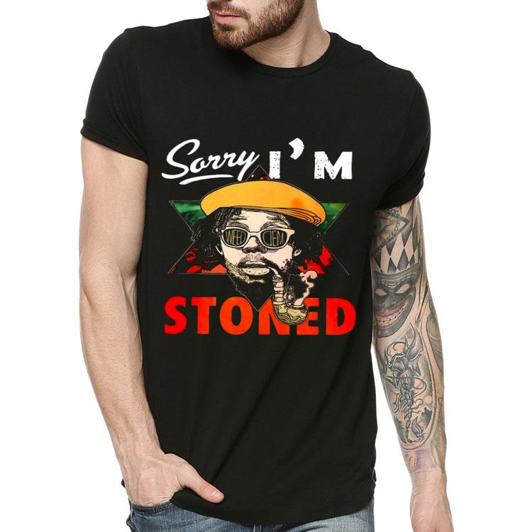 Sorry I’m Stoned Smoking Shirt 10 Sorry I’m Stoned Smoking Shirt