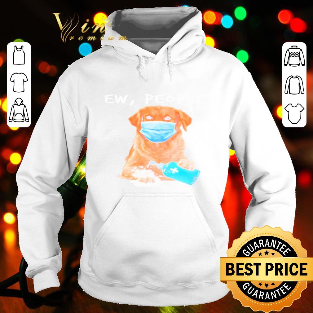Golden Retriever Ew People wash hand Coronavirus shirt