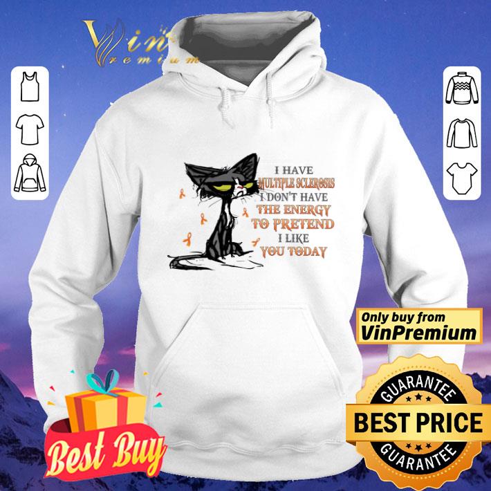 Black Cat I Have Multiple Sclerosis I Don't Have The Energy To Pretend shirt