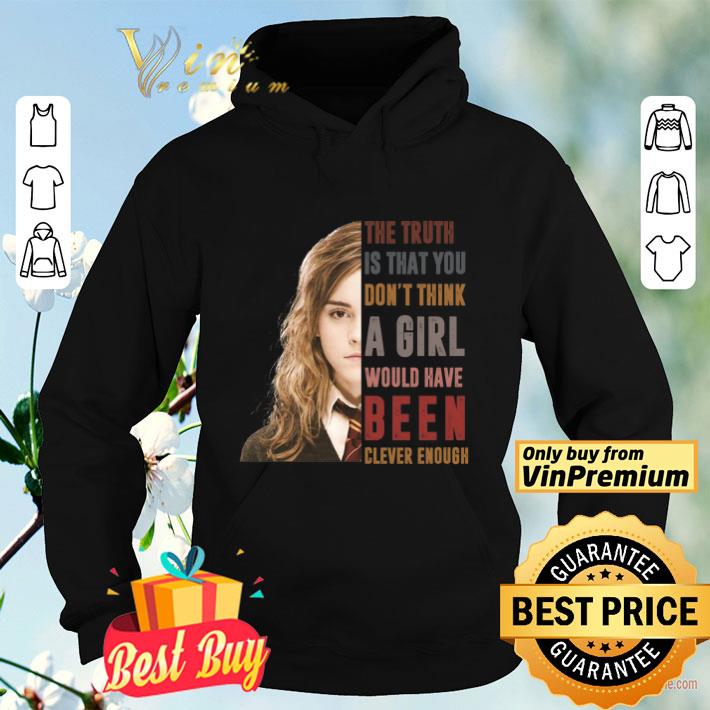 c1d59116 hermione granger the truth is that you don t think a girl shirt 4 - Hermione Granger The truth Is that you don’t think a girl shirt