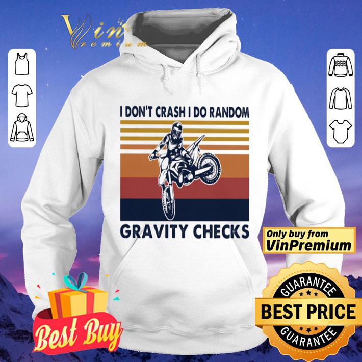 Motocross I don’t crash I do random gravity checks vintage retro shirt
