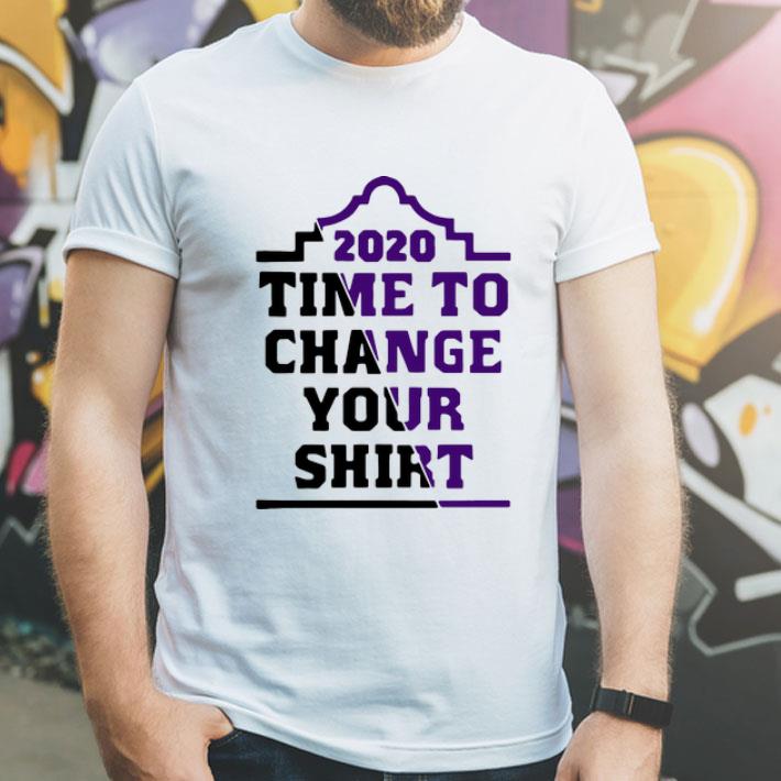 2020 Time To Change Your shirt 1 2020 Time To Change Your shirt