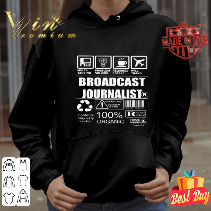 Broadcast Journalist Multi Tasking Problem Solving Requires Coffee Will Travel shirt