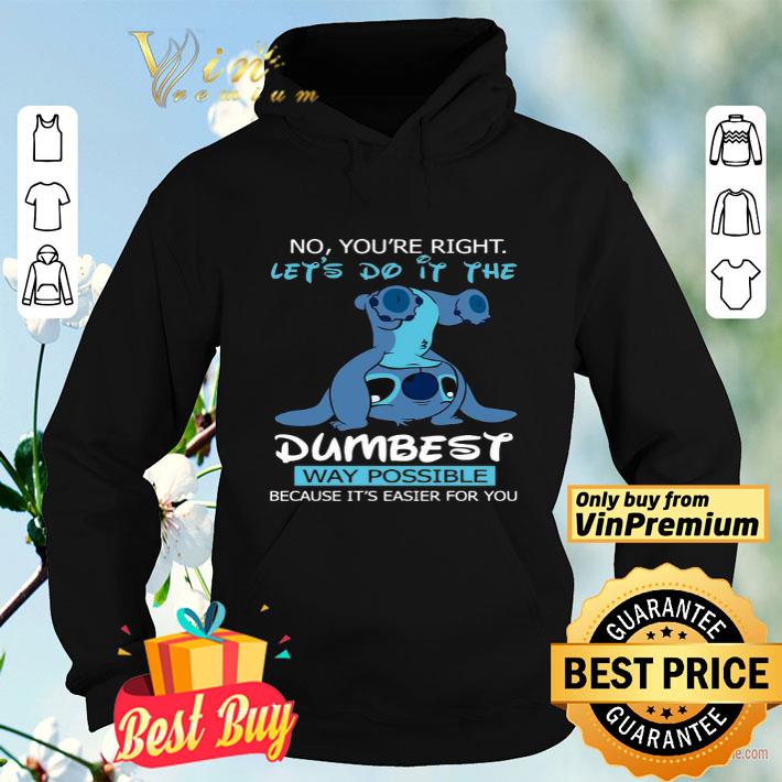 Stitch let’s do it the dumbest way possible shirt