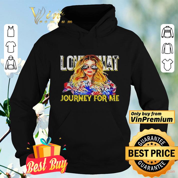 Girl Love that journey for me shirt c3d69d9d girl love that journey for me shirt 4 - Girl Love that journey for me shirt