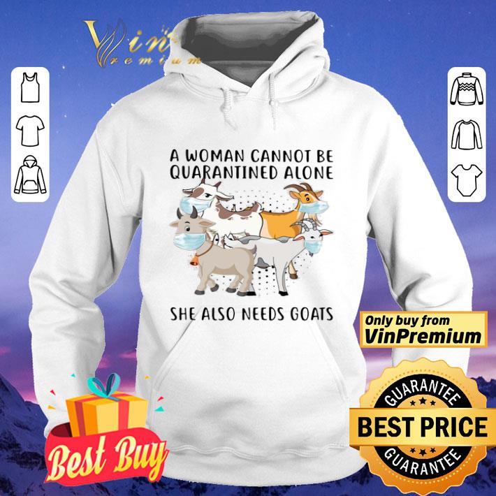 c46109ad a woman cannot be quarantined alone she also needs goats shirt 4 - A Woman Cannot Be Quarantined Alone She Also Needs Goats shirt