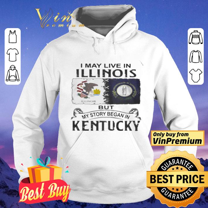 c4e9ba67 i may live in illinois but my story began in kentucky shirt 4 - I may live in illinois but my story began in kentucky shirt
