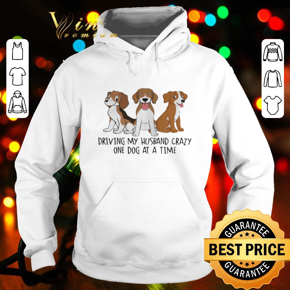 Driving My Husband Crazy One Dog At A Time shirt