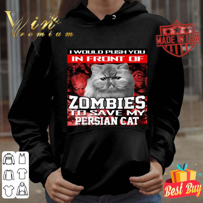 ccaabf1e in front of zombies to save my persian cat halloween saying shirt 4 - In Front Of Zombies To Save My Persian Cat Halloween Saying shirt
