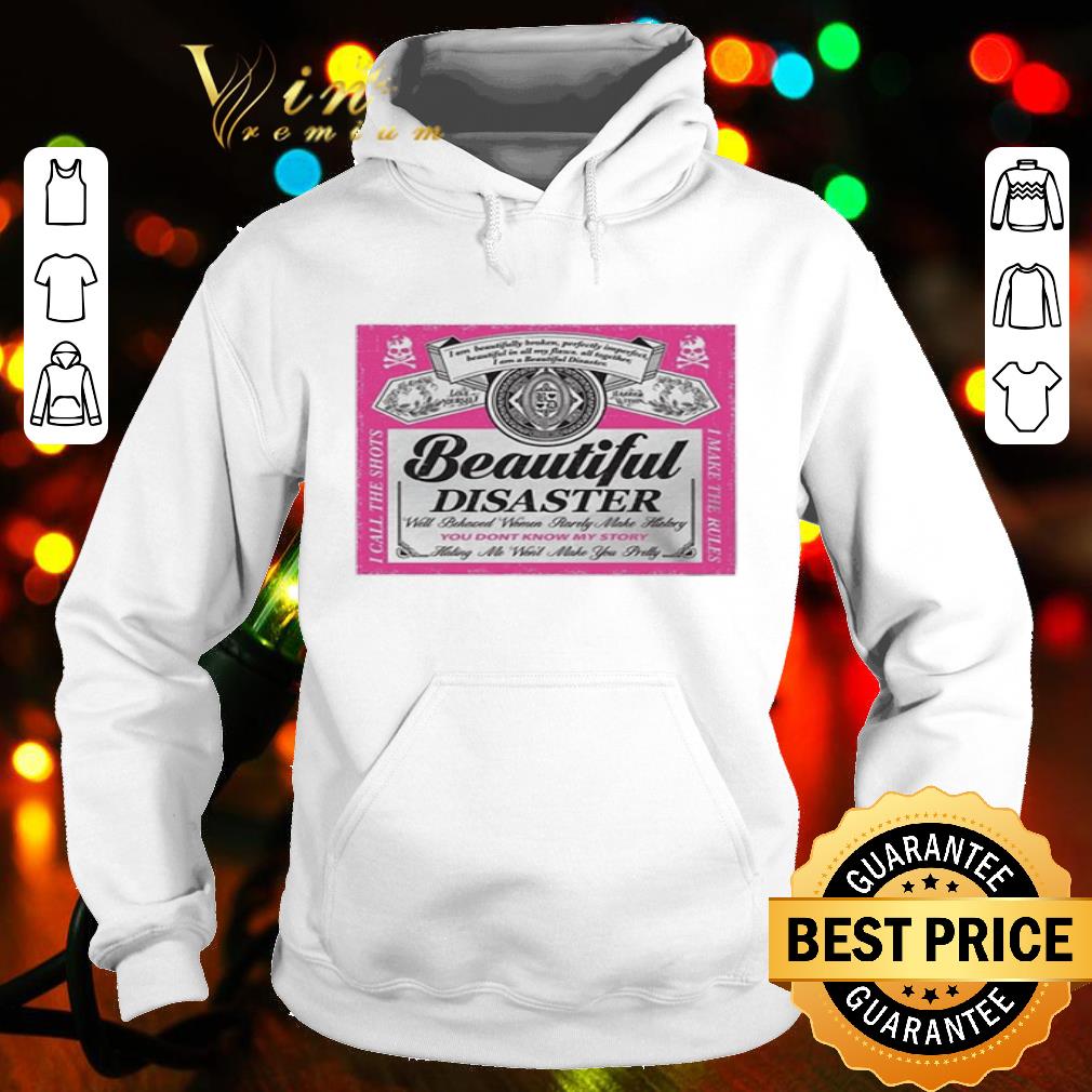 Beautiful disaster will behaved women rarely you don’t know my story shirt