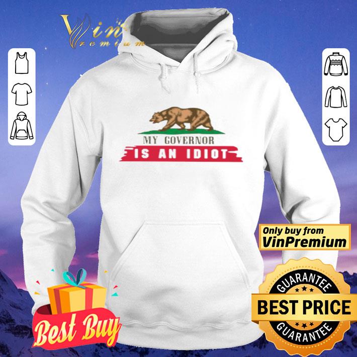 Bear My governor is an idiot shirt