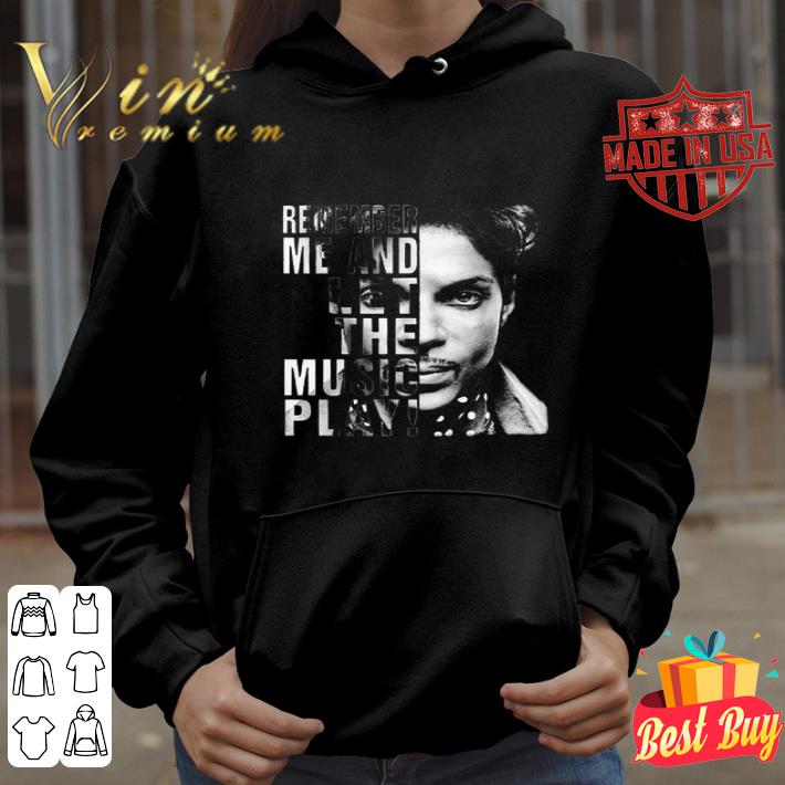 Prince Remember me and let the music play shirt